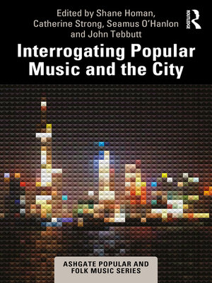 cover image of Interrogating Popular Music and the City